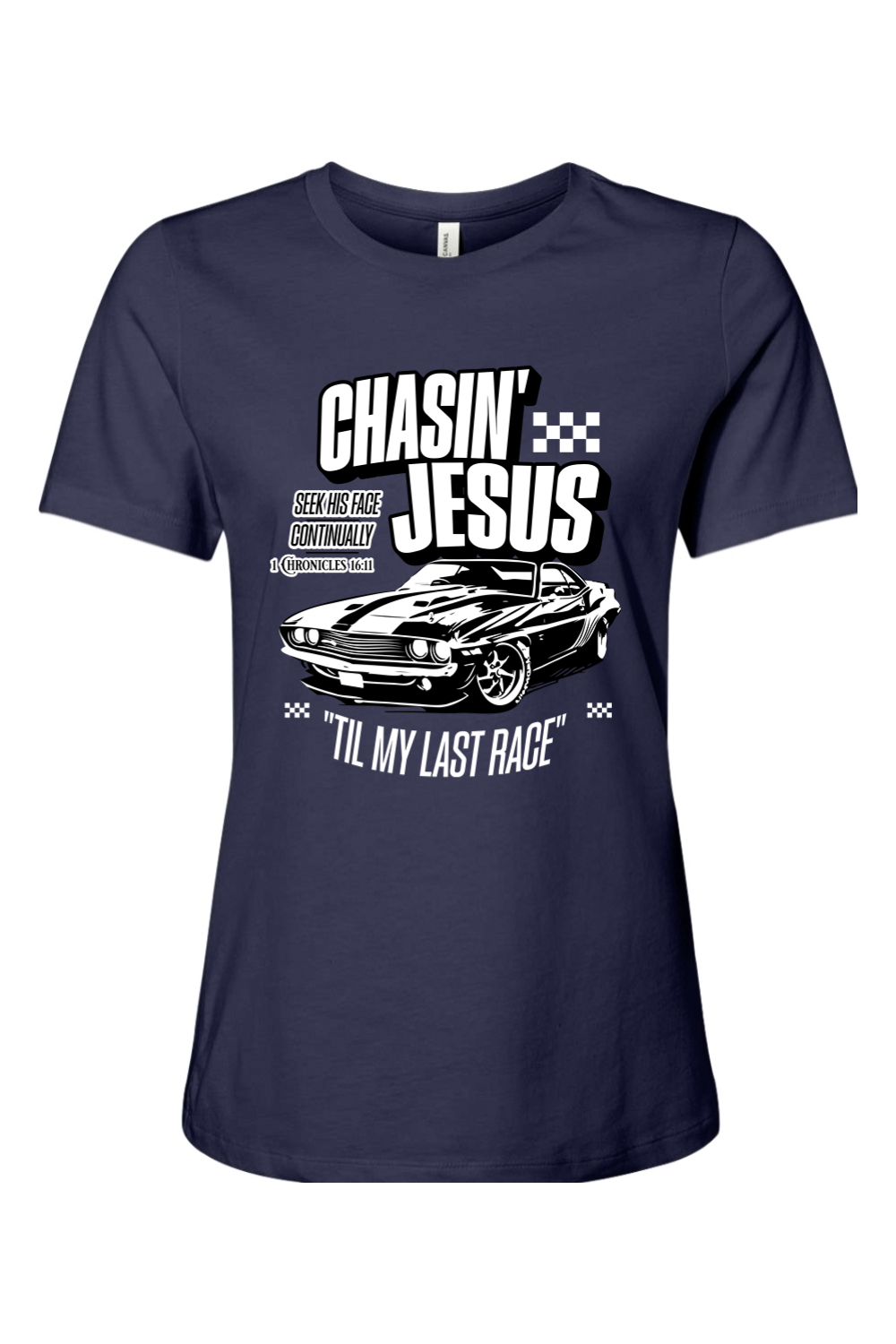 Chasin’ Jesus Til My Last Race | Women's Tee