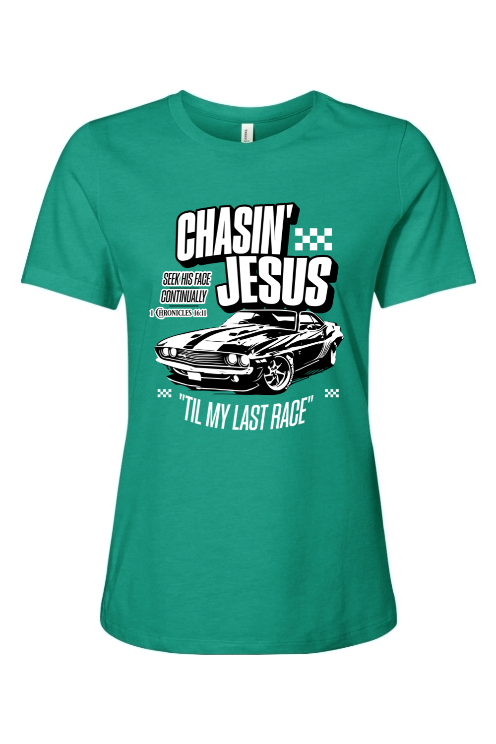 Chasin’ Jesus Til My Last Race | Women's Tee