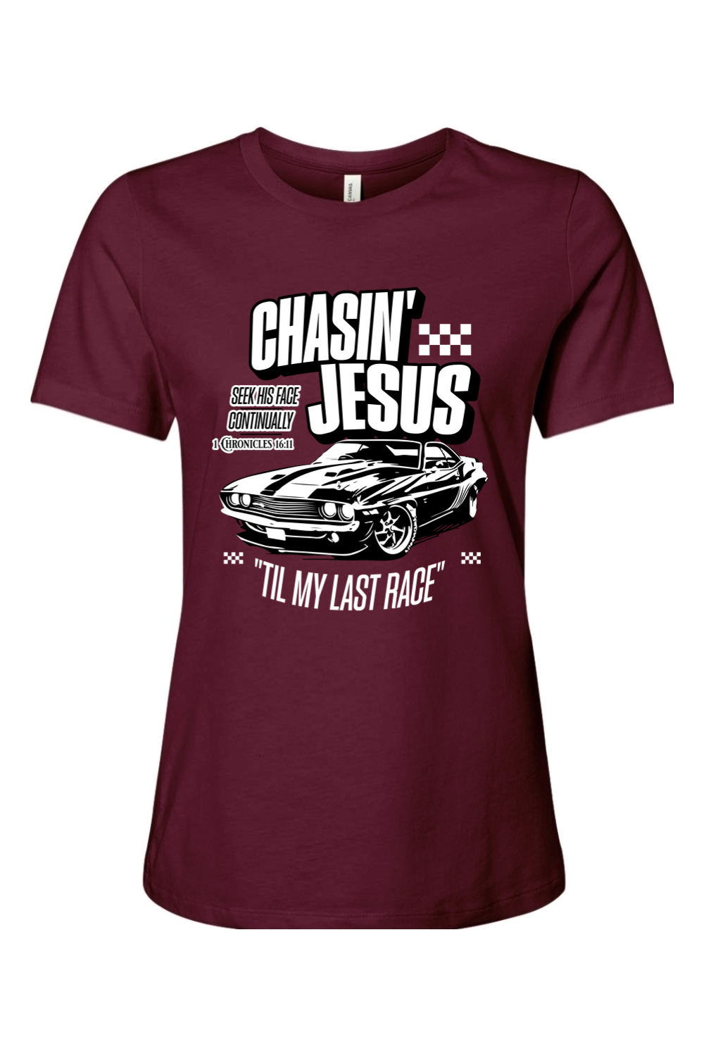 Chasin’ Jesus Til My Last Race | Women's Tee