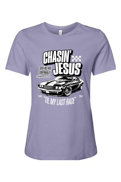 Chasin’ Jesus Til My Last Race | Women's Tee
