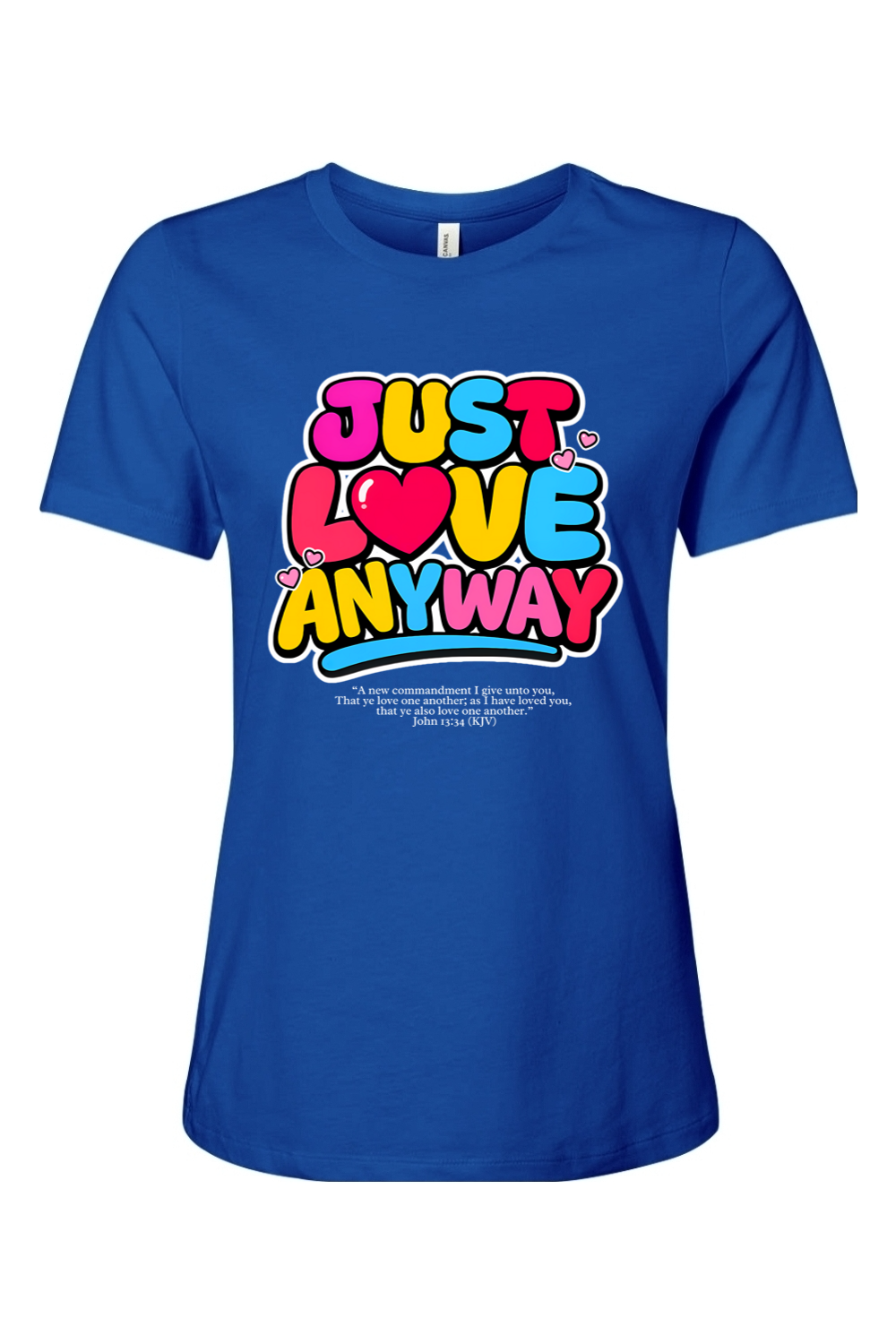 Just Love Anyway | Women’s Relaxed Tee