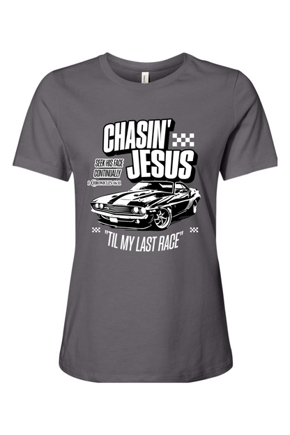 Chasin’ Jesus Til My Last Race | Women's Tee