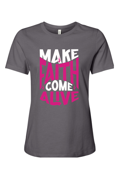 Make Faith Come Alive | Women’s Relaxed Tee (Pink)
