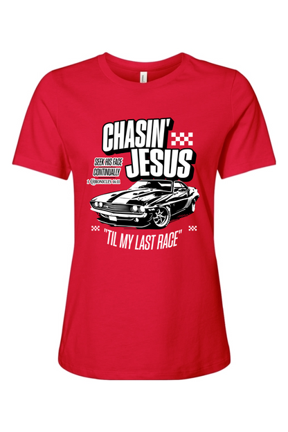 Chasin’ Jesus Til My Last Race | Women's Tee