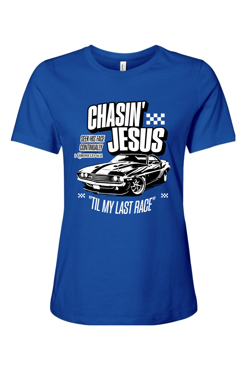 Chasin’ Jesus Til My Last Race | Women's Tee