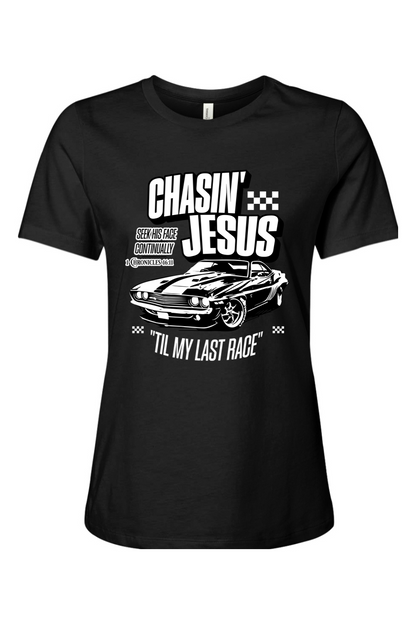 Chasin’ Jesus Til My Last Race | Women's Tee
