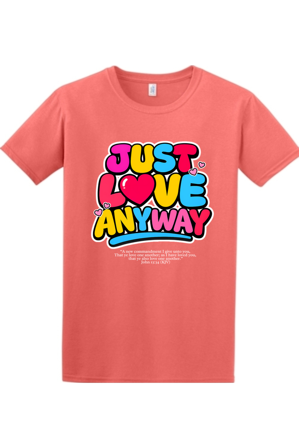 Just Love Anyway | Unisex Tee