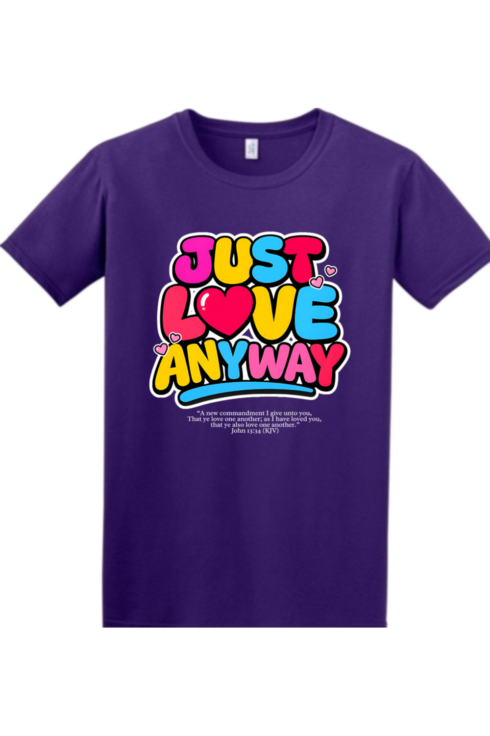 Just Love Anyway | Unisex Tee