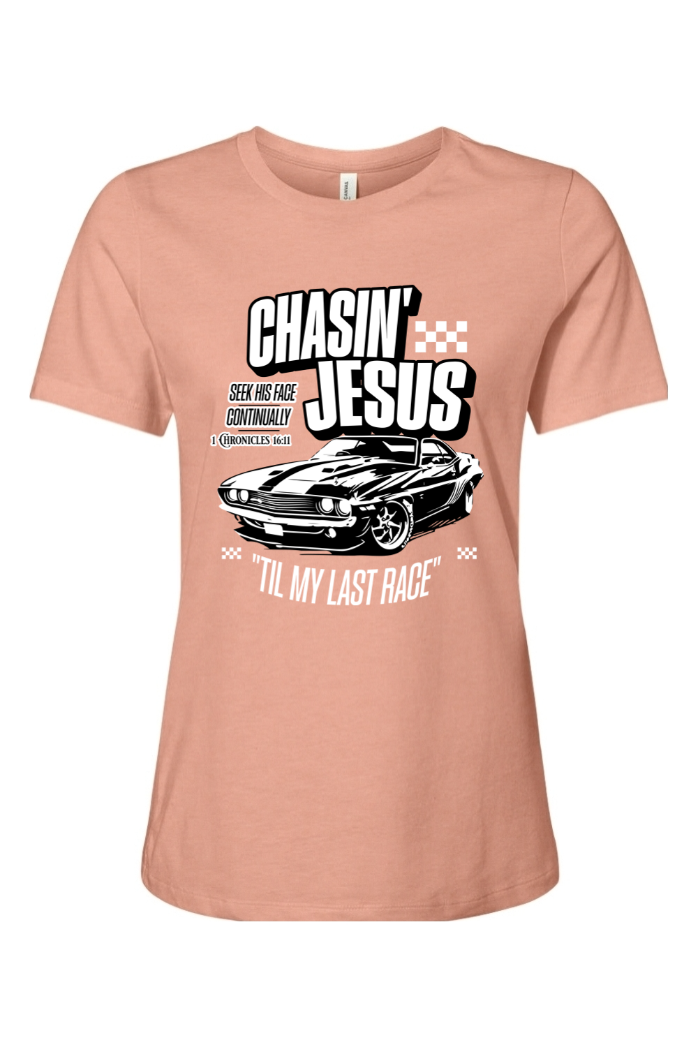 Chasin’ Jesus Til My Last Race | Women's Tee