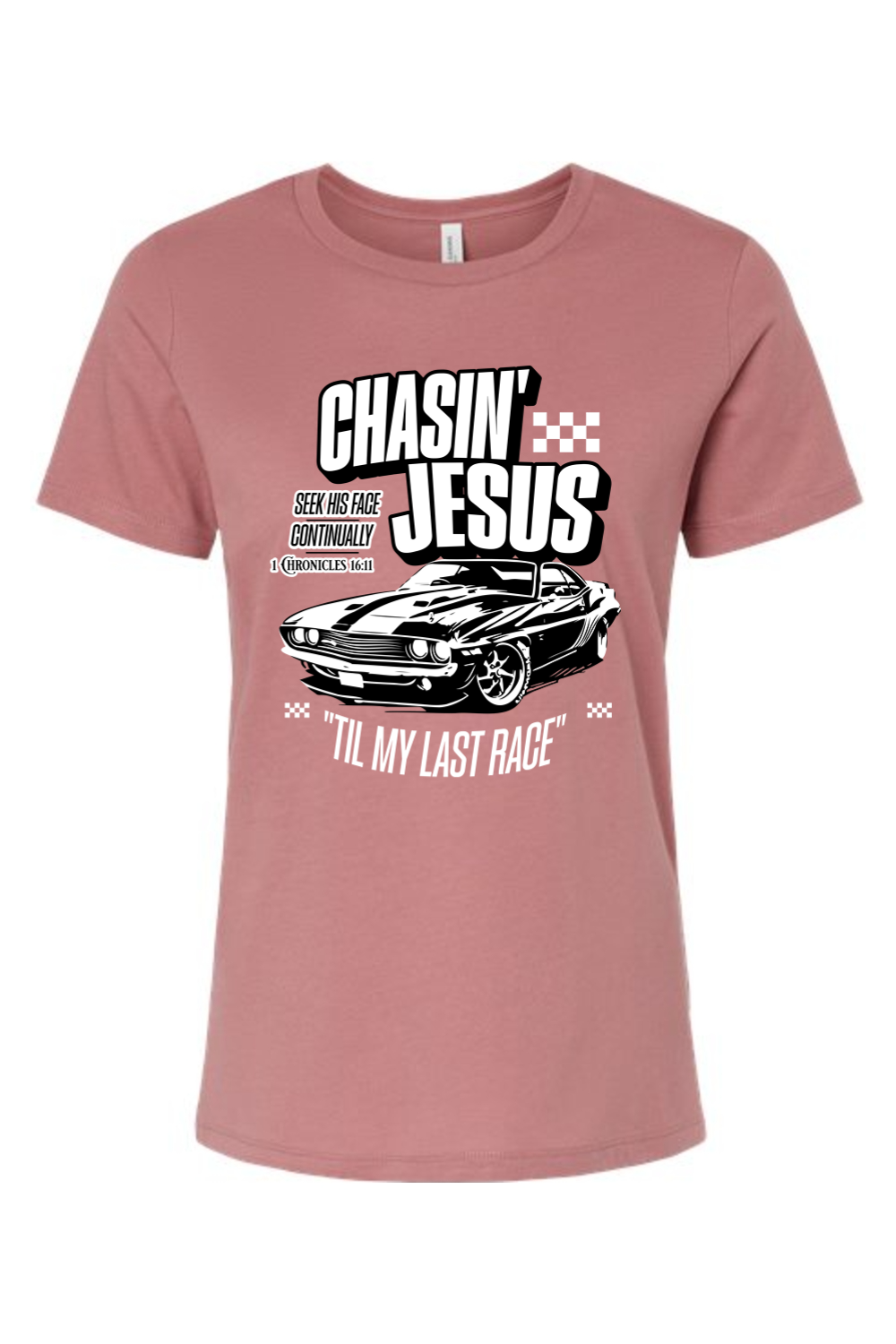 Chasin’ Jesus Til My Last Race | Women's Tee