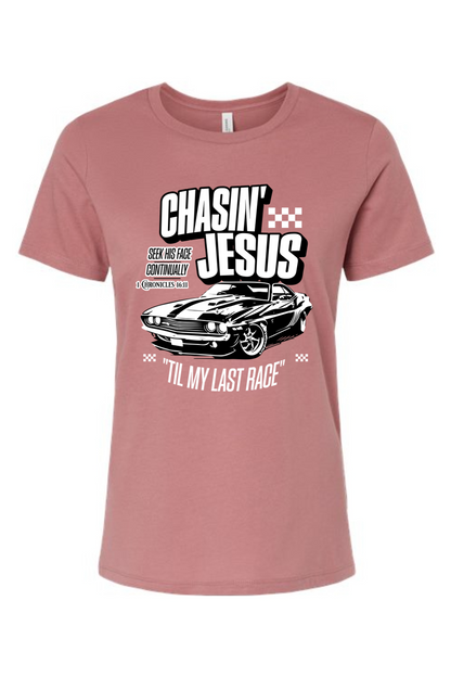 Chasin’ Jesus Til My Last Race | Women's Tee