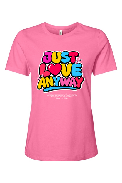 Just Love Anyway | Women’s Relaxed Tee