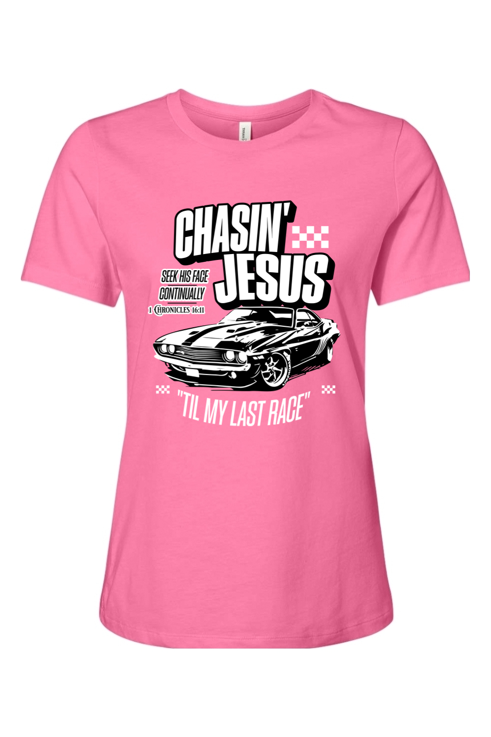 Chasin’ Jesus Til My Last Race | Women's Tee