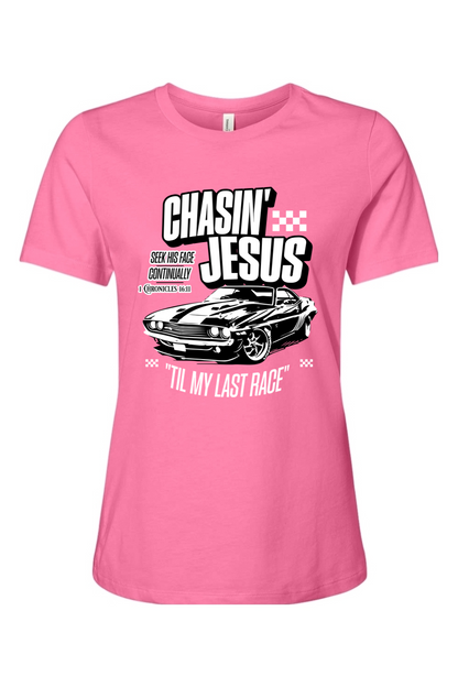 Chasin’ Jesus Til My Last Race | Women's Tee