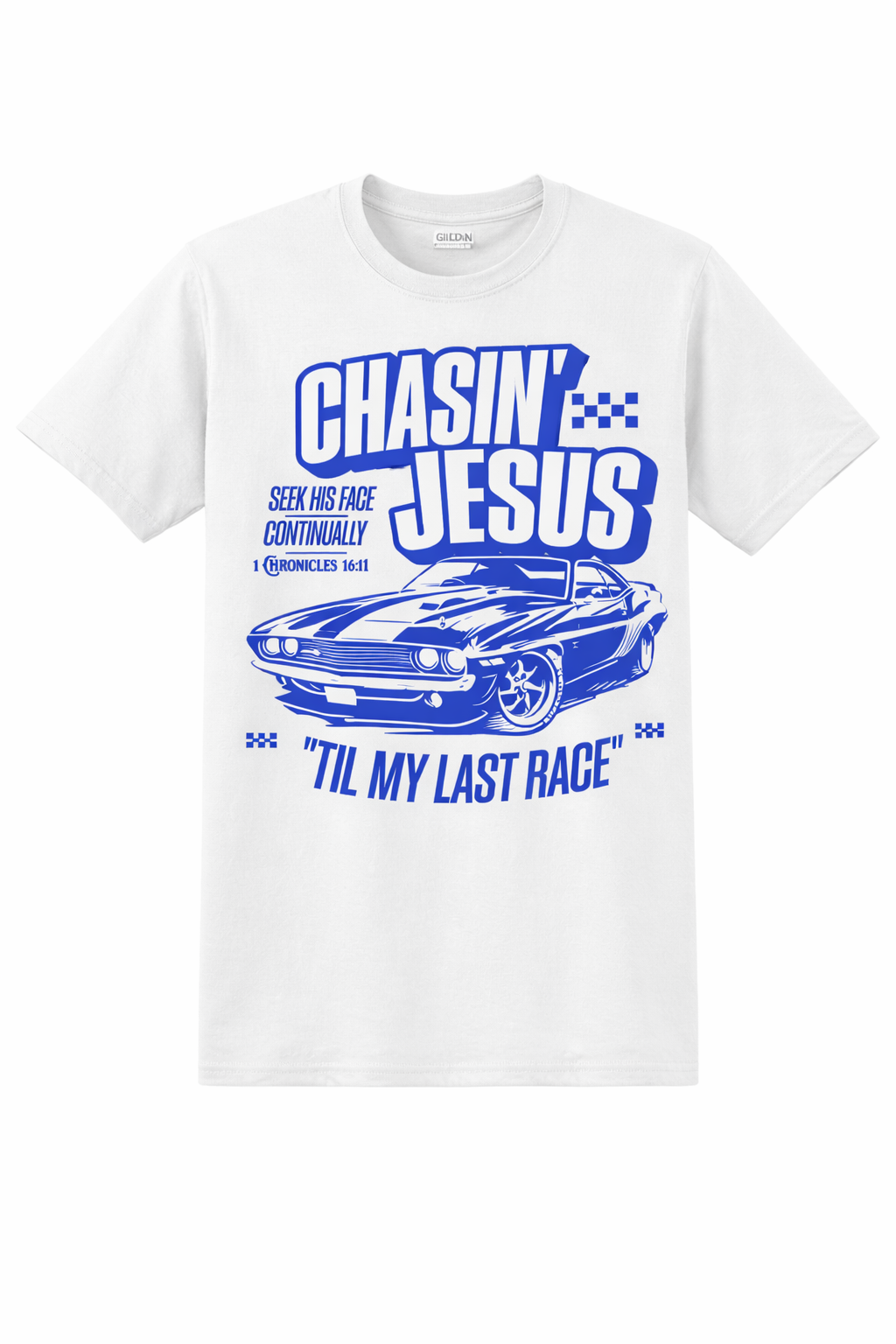Chasin Jesus Til My Last Race Christian t-shirt | 1 Chronicles 16:11 | Spiritual Written Wordz