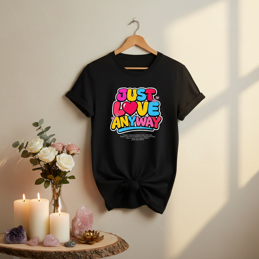 Just Love Anyway Unisex Tee in spiritual setting