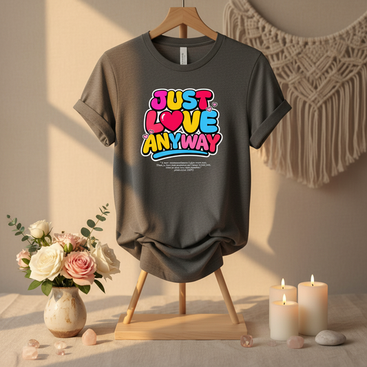 Just Love Anyway Women's Relaxed Tee in spiritual setting